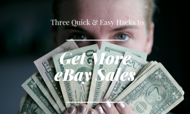 3 Quick Hacks to Get More eBay Sales